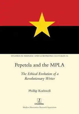 Pepetela i MPLA: etyczna ewolucja rewolucyjnego pisarza - Pepetela and the MPLA: The Ethical Evolution of a Revolutionary Writer