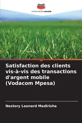 Satysfakcja klientów z mobilnych transakcji pieniężnych (Vodacom Mpesa) - Satisfaction des clients vis--vis des transactions d'argent mobile (Vodacom Mpesa)