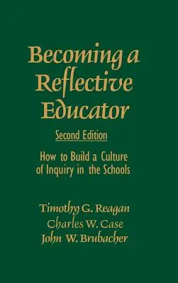 Stawanie się refleksyjnym nauczycielem: Jak budować kulturę dociekań w szkołach - Becoming a Reflective Educator: How to Build a Culture of Inquiry in the Schools