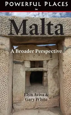 Potężne miejsca na Malcie: Szersza perspektywa - Powerful Places in Malta: A Broader Perspective