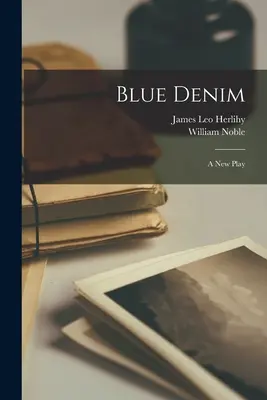 Blue Denim: nowa sztuka - Blue Denim: a New Play