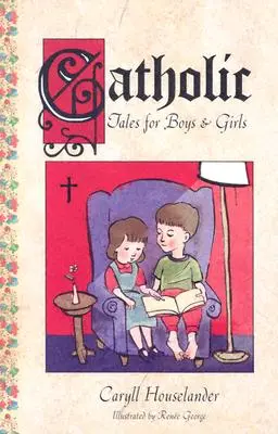 Katolickie opowieści dla chłopców i dziewcząt - Catholic Tales for Boys and Girls