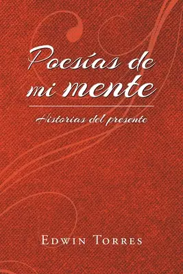 Poesas de mi mente: Historie teraźniejszości - Poesas de mi mente: Historias del presente