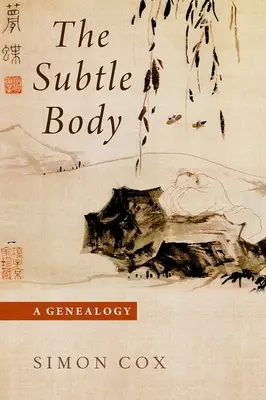Subtelne ciało: Genealogia - The Subtle Body: A Genealogy
