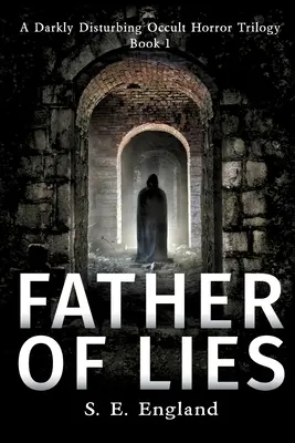 Ojciec kłamstw: Nadprzyrodzona powieść grozy - Father of Lies: A Supernatural Horror Novel