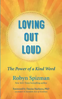 Loving Out Loud: The Power of a Kind Word