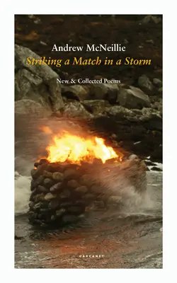 Striking a Match in a Storm: Nowe i zebrane wiersze - Striking a Match in a Storm: New and Collected Poems