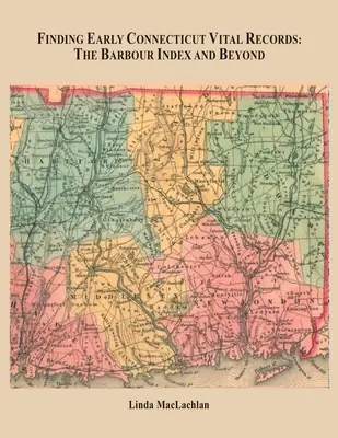 Znajdowanie wczesnych akt stanu Connecticut: Indeks Barboura i nie tylko - Finding Early Connecticut Vital Records: The Barbour Index and Beyond