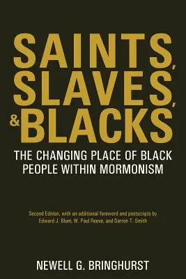 Święci, niewolnicy i czarni: Zmieniające się miejsce czarnoskórych w mormonizmie, wyd. 2. - Saints, Slaves, and Blacks: The Changing Place of Black People Within Mormonism, 2nd Ed.