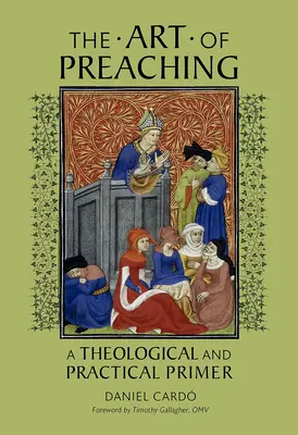 Sztuka kaznodziejstwa: teologiczny i praktyczny elementarz - The Art of Preaching: A Theological and Practical Primer
