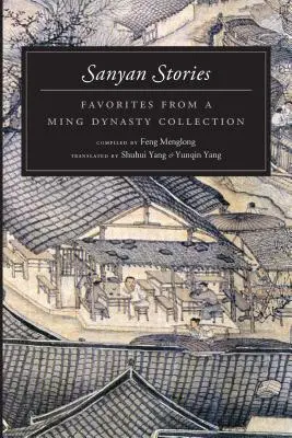 Opowieści z Sanyan: Ulubione z kolekcji dynastii Ming - Sanyan Stories: Favorites from a Ming Dynasty Collection
