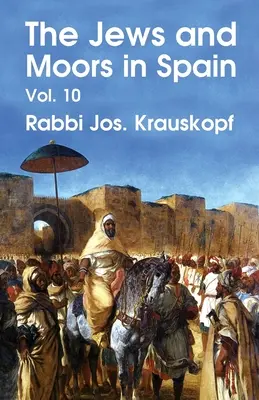 Żydzi i Maurowie w Hiszpanii, tom 10 (Classic Reprint) Paperback - The Jews and Moors in Spain, Vol. 10 (Classic Reprint) Paperback