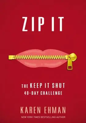 Zip It: 40-dniowe wyzwanie Keep It Shut - Zip It: The Keep It Shut 40-Day Challenge