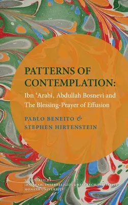 Wzorce kontemplacji: Ibn 'Arabi, Abdullah Bosnevi i błogosławieństwo-modlitwa wylania - Patterns of Contemplation: Ibn 'Arabi, Abdullah Bosnevi and the Blessing-Prayer of Effusion