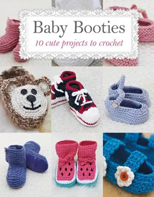 Botki dziecięce - 10 uroczych projektów na szydełku - Baby Booties - 10 Cute Projects to Crochet