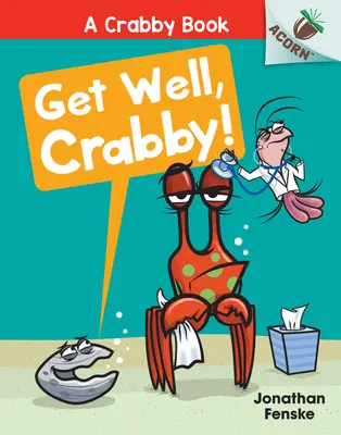 Get Well, Crabby!: Żołędziowa książka (a Crabby Book #4) - Get Well, Crabby!: An Acorn Book (a Crabby Book #4)