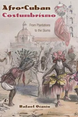 Afro-kubańskie costumbrismo: od plantacji po slumsy - Afro-Cuban Costumbrismo: From Plantations to the Slums