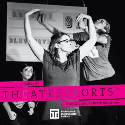 Przewodnik po Theatresports format cr par Keith Johnstone - Guide du Theatresports format cr par Keith Johnstone