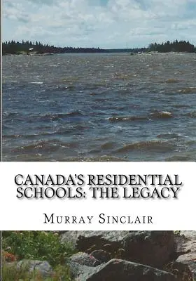 Kanadyjskie szkoły rezydencjalne: Dziedzictwo - Canada's Residential Schools: The Legacy