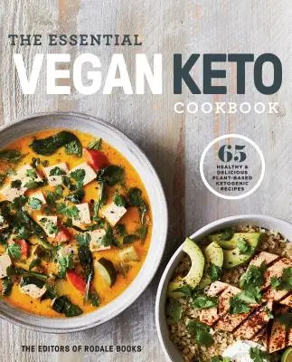 Niezbędna wegańska książka kucharska Keto: 65 zdrowych i pysznych roślinnych przepisów ketogenicznych: Książka kucharska diety ketonowej - The Essential Vegan Keto Cookbook: 65 Healthy & Delicious Plant-Based Ketogenic Recipes: A Keto Diet Cookbook