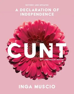 Cunt (20th Anniversary Edition): Deklaracja niepodległości - Cunt (20th Anniversary Edition): A Declaration of Independence