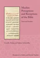 Muzułmańskie postrzeganie i odbiór Biblii: Teksty i studia - Muslim Perceptions and Receptions of the Bible: Texts and Studies