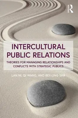 Międzykulturowe public relations - teorie zarządzania relacjami i konfliktami z odbiorcami strategicznymi - Intercultural Public Relations - Theories for Managing Relationships and Conflicts with Strategic Publics