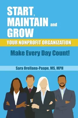 Rozpocznij, utrzymuj i rozwijaj swoją organizację non-profit - niech liczy się każdy dzień! - Start, Maintain and Grow Your Nonprofit Organization - Make Every Day Count!