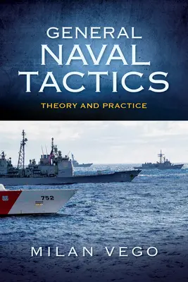 Ogólna taktyka marynarki wojennej: Teoria i praktyka - General Naval Tactics: Theory and Practice