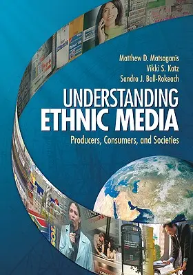 Zrozumieć media etniczne: Producenci, konsumenci i społeczeństwa - Understanding Ethnic Media: Producers, Consumers, and Societies