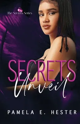 Secrets Unveil: The Secrets Series Book 1