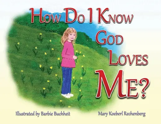 Skąd mam wiedzieć, że Bóg mnie kocha? - How Do I Know God Loves Me?