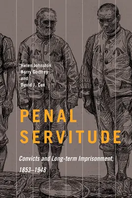 Penal Servitude: Skazani i długotrwałe uwięzienie, 1853-1948 tom 5 - Penal Servitude: Convicts and Long-Term Imprisonment, 1853-1948volume 5