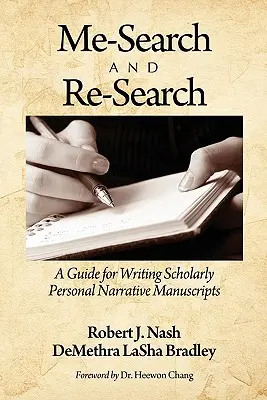 Me-Search and Re-Search: Przewodnik po pisaniu rękopisów osobistych narracji naukowych - Me-Search and Re-Search: A Guide for Writing Scholarly Personal Narrative Manuscripts