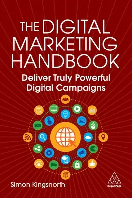 Podręcznik marketingu cyfrowego: Prowadzenie skutecznych kampanii cyfrowych - The Digital Marketing Handbook: Deliver Powerful Digital Campaigns