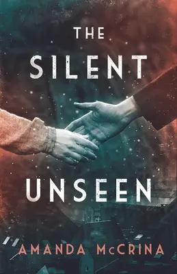 The Silent Unseen: Powieść o II wojnie światowej - The Silent Unseen: A Novel of World War II