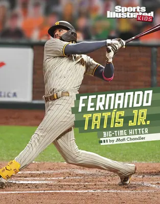 Fernando Tatis Jr.: Wielki uderzacz - Fernando Tatis Jr.: Big-Time Hitter