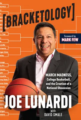 Bracketology: Marcowe szaleństwo, koszykówka uniwersytecka i tworzenie narodowej obsesji - Bracketology: March Madness, College Basketball, and the Creation of a National Obsession