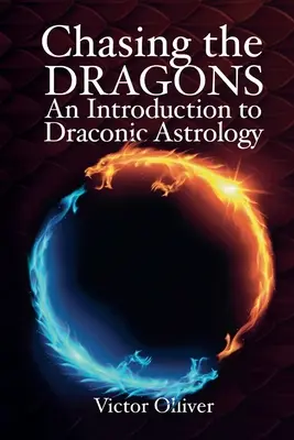 Chasing the Dragons: Wprowadzenie do astrologii smoków - Chasing the Dragons: An Introduction to Draconic Astrology