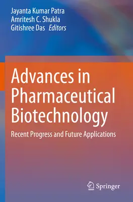 Postępy w biotechnologii farmaceutycznej: Najnowsze postępy i przyszłe zastosowania - Advances in Pharmaceutical Biotechnology: Recent Progress and Future Applications