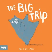 Wielka podróż (Willmore Alex (autor i ilustrator)) - Big Trip (Willmore Alex (Author and illustrator))