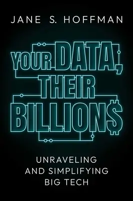 Twoje dane, ich miliardy: Rozwikłanie i uproszczenie wielkiej technologii - Your Data, Their Billions: Unraveling and Simplifying Big Tech
