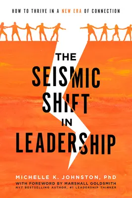 Sejsmiczna zmiana w przywództwie: Jak rozwijać się w nowej erze połączeń - The Seismic Shift in Leadership: How to Thrive in a New Era of Connection