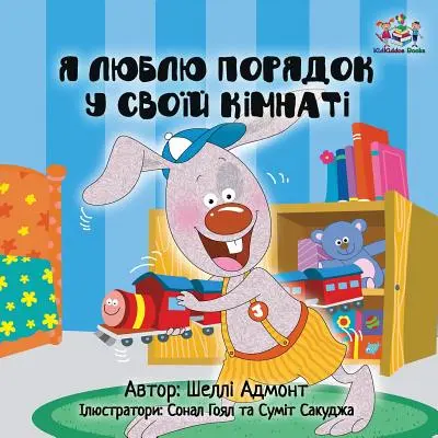 Uwielbiam utrzymywać swój pokój w czystości: Ukraińska książka dla dzieci - I Love to Keep My Room Clean: Ukrainian Children's Book