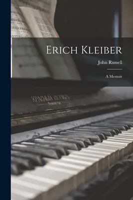 Erich Kleiber: wspomnienie - Erich Kleiber: a Memoir