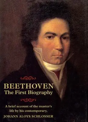 Beethoven: Pierwsza biografia - Beethoven: The First Biography