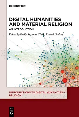 Humanistyka cyfrowa i religia materialna: Wprowadzenie - Digital Humanities and Material Religion: An Introduction