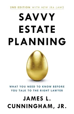 Savvy Estate Planning: Co musisz wiedzieć, zanim porozmawiasz z właściwym prawnikiem - Savvy Estate Planning: What You Need to Know Before You Talk to the Right Lawyer