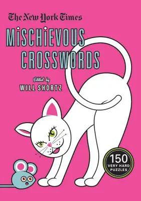 The New York Times Mischievous Crosswords: 150 łatwych i trudnych łamigłówek - The New York Times Mischievous Crosswords: 150 Easy to Hard Puzzles