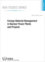 Zarządzanie materiałami obcymi w elektrowniach i projektach jądrowych - Foreign Material Management in Nuclear Power Plants and Projects